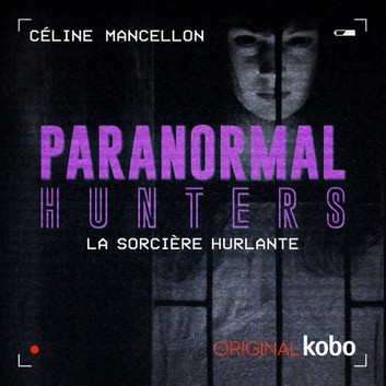 Livre audio – Paranormal Hunters – Épisode 4 : La Sorcière Hurlante