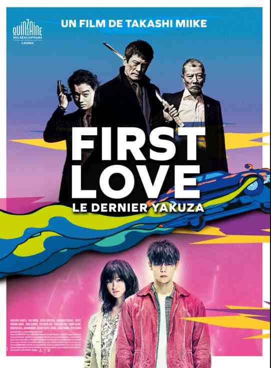 First Love (Le dernier Yakuza) réalisé par Takashi Miike