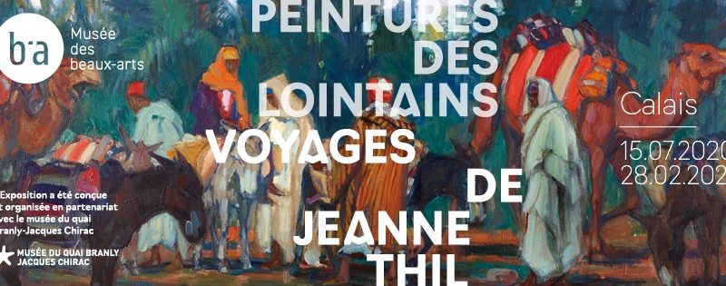 Peintures des Lointains. Voyages de Jeanne Thil au Musée des beaux-arts de Calais