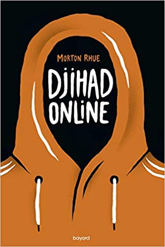 Djihad Online écrit par Morton Rhue