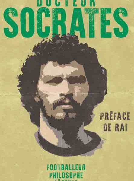 Docteur Socrates : footballeur, philosophe, légende écrit par Andrew Downie