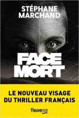 Face mort écrit par Stéphane Marchand
