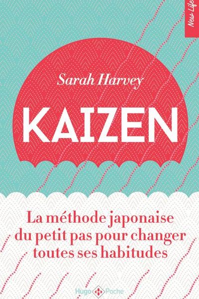 Kaizen : la méthode Japonaise du petit pas pour changer ses habitudes écrit par Sarah Harvey