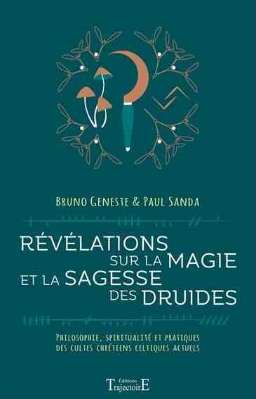 Révélations sur la magie et la sagesse des druides écrit par Bruno Geneste et Paul Sanda