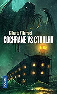 Cochrane vs Cthulhu écrit par Gilberto Villarroel