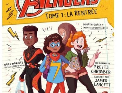 L’Académie Avengers – Tome 1 : La Rentrée écrit par Preeti Chhibber