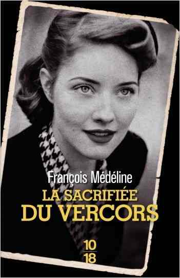 La sacrifiée du Vercors écrit par François Médéline
