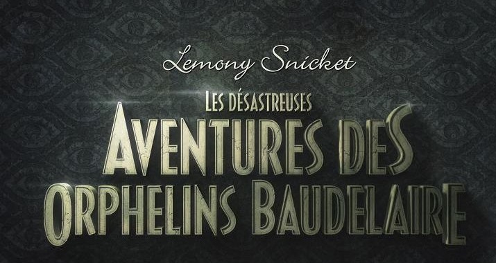 Les Désastreuses Aventures des Orphelins Baudelaire (Saison 1)