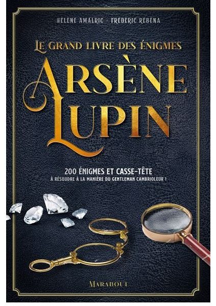 Le Grand Livre des Énigmes Arsène Lupin écrit par Hélène Amalric et Frédéric Rébéna