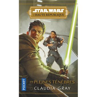 Star Wars La Haute République : en pleines ténèbres écrit par Claudia Gray