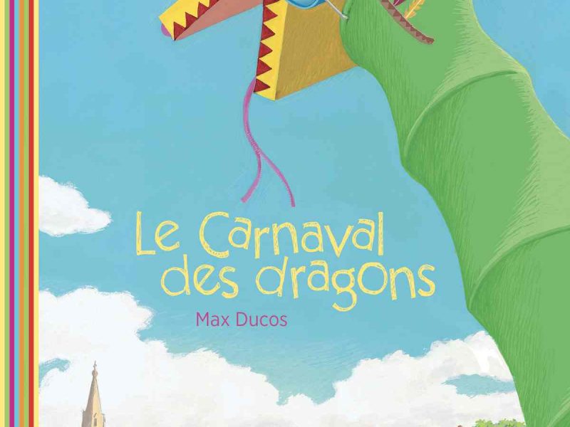 Le carnaval des dragons de Max Ducos