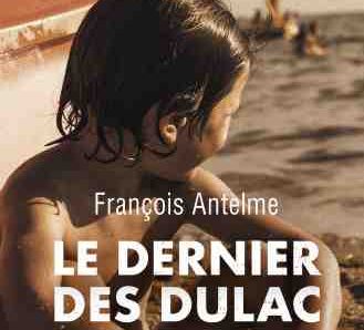 Le Dernier des Dulac écrit par François Antelme