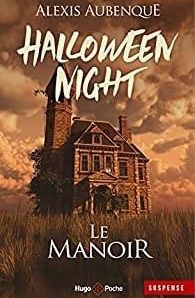 Halloween Night – Tome 1 : Le Manoir écrit par Alexis Aubenque