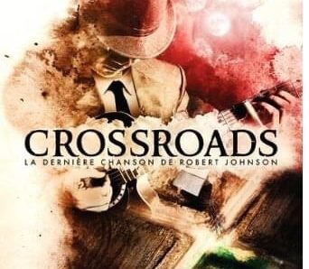 Crossroads – La dernière chanson de Robert Johnson écrit par Hervé Gagnon