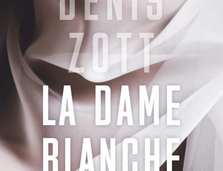 La Dame Blanche écrit par Denis Zott