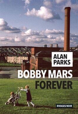 Bobby Mars Forever écrit par Alan Parks