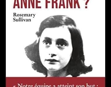 Qui a trahi Anne Frank écrit par Rosemary Sullivan