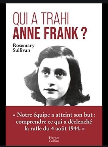 Qui a trahi Anne Frank écrit par Rosemary Sullivan