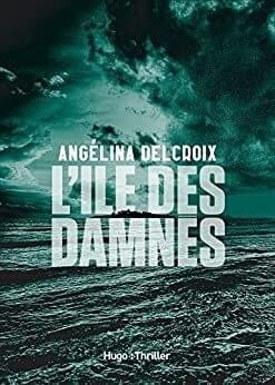 L’île des damnés écrit par Angélina Delcroix