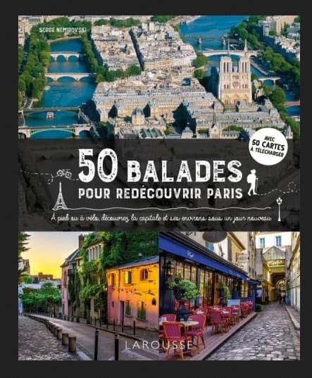 50 balades pour redécouvrir Paris de Serge Nemirovski