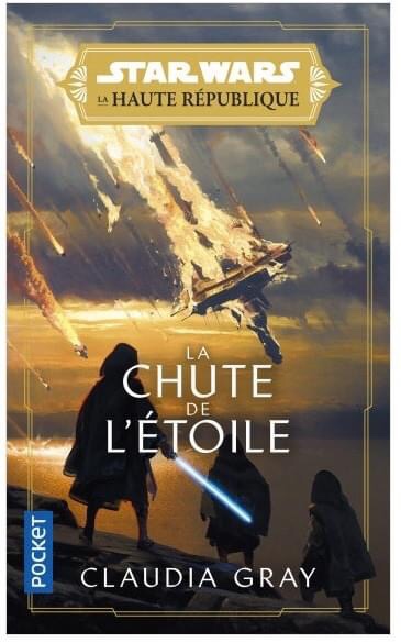 Star Wars – La Haute République – La Lumière des Jedi – Tome 3 : La Chute de l’Étoile écrit par Claudia Gray