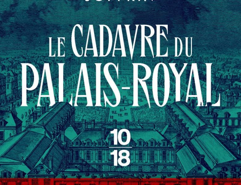 Les Enquêtes de Nicolas Le Floch – Tome 15 : Le Cadavre du Palais-Royal de Laurent Joffrin