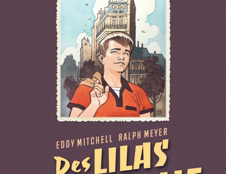 Des Lilas à Belleville d’Eddy Mitchell et Ralph Meyer