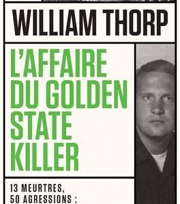 L’affaire du Golden State Killer écrit par William Thorp