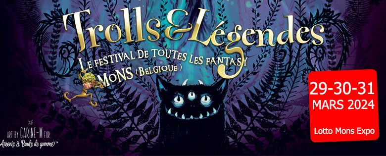 Au Mons Expo de Mons en Belgique, Trolls et Légendes 2024 – concerts et billetterie ouverte