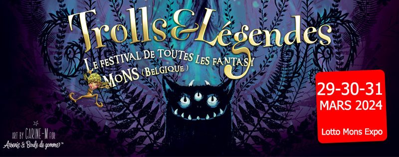 Au Mons Expo de Mons en Belgique, Trolls et Légendes 2024 – concerts et billetterie ouverte