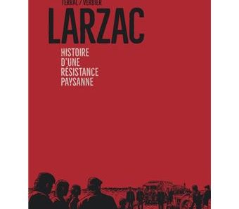 Larzac. Histoire d’une résistance paysanne de Pierre-Marie Terral et Sébastien Verdier